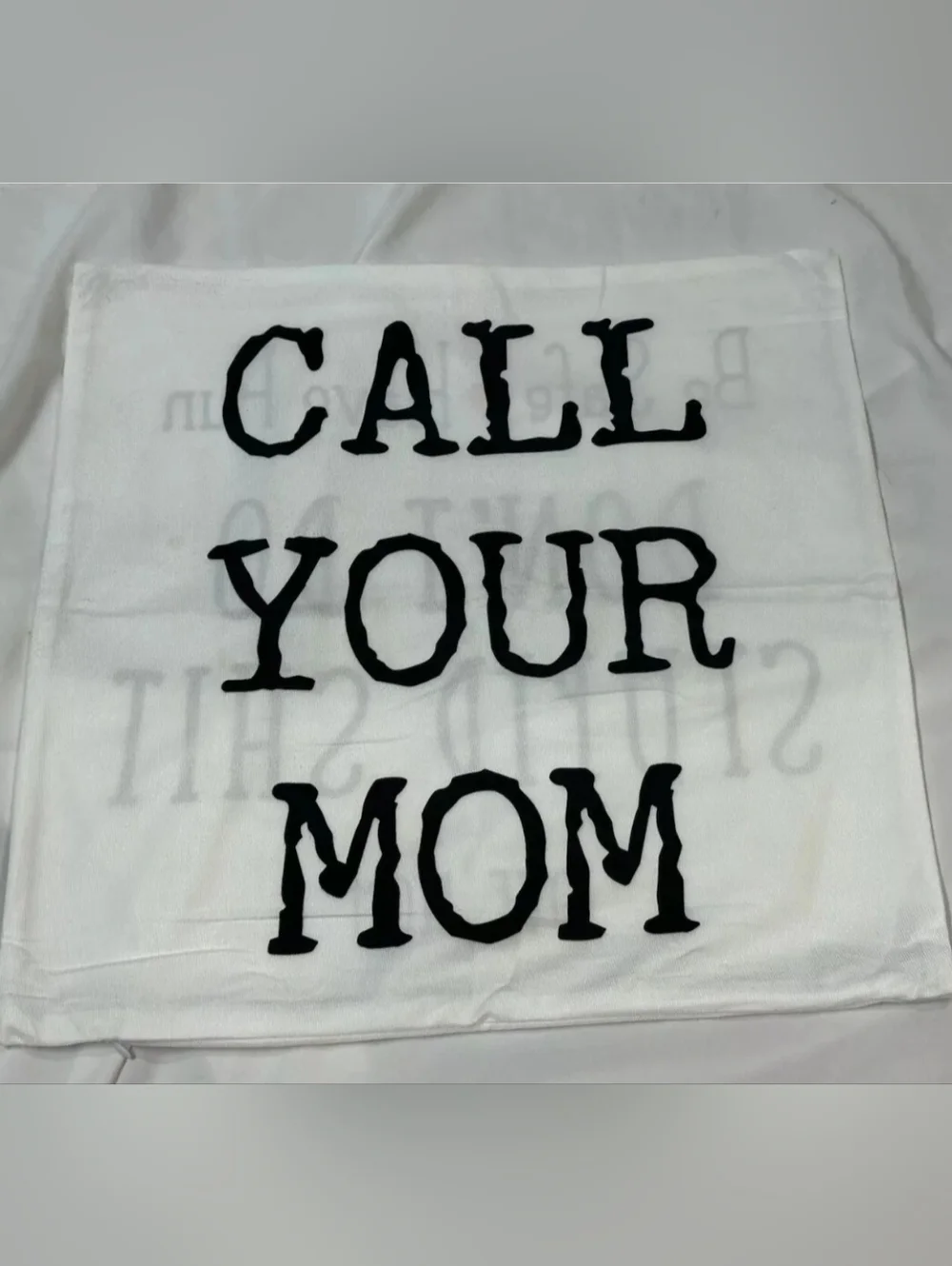 Pillow Case Call Your Mom Be Safe Have Fun Don't Do Stupid Reversible 18x18. 13